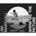 Jim Marshall: Show Me The Picture: Images And Stories From A Photography Legend (Jim Marshall Photography Book, Music History Photo Book)