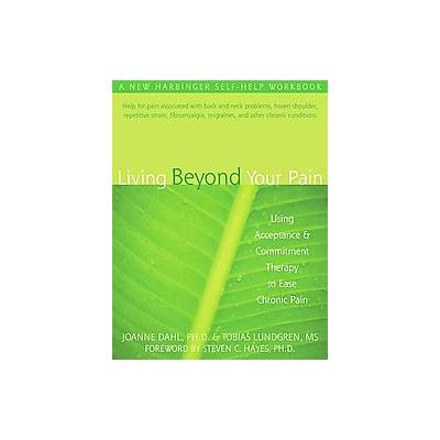 Living Beyond Your Pain by Joanne Dahl (Paperback - Workbook)