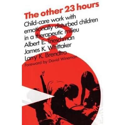 The Other 23 Hours: Child Care Work With Emotional...