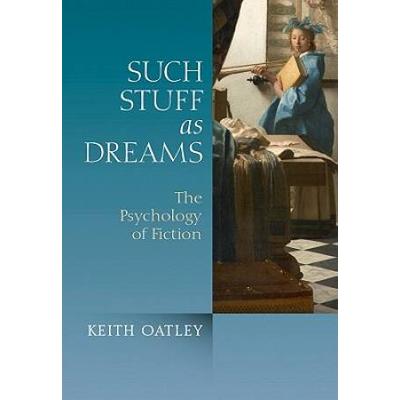 Such Stuff As Dreams: The Psychology Of Fiction