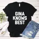 T-shirt Gina know Best graphique Brooklyn Nine même Style t-shirt humoristique