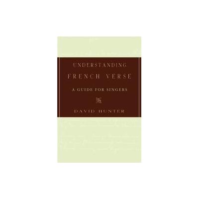 Understanding French Verse by David Hunter (Hardcover - Oxford Univ Pr on Demand)