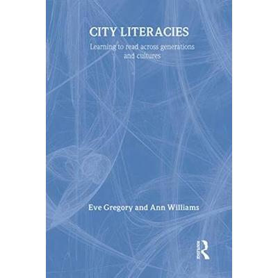 City Literacies: Learning To Read Across Generations And Cultures