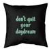 Quotes Don't Quit Your Daydream Quote Chalkboard Style Pillow-Faux Suede