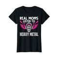 Real Mütter hören Heavy Metal Heavy Metal T-Shirt