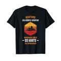 Achtung spontan Go Kart Rennfahrer Gokart Motorsport Kart T-Shirt