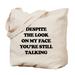 CafePress - Despite The Look On My Face You're Still - Natural Canvas Tote Bag, Cloth Shopping Bag