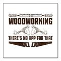 DistinctInk Custom Bumper Sticker - 8 x 8 Decorative Decal - White Background - Woodworking - There s No App For That