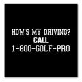 DistinctInk Custom Bumper Sticker - 4 x 4 Decorative Decal - Black Background - How s My Driving Call 1-800-GOLF-PRO