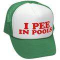 I PEE IN POOLS funny dare gag gift joke - Mesh Trucker Hat Cap, Green