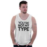 Sassy Adult Tank Top T-Shirt Tees Tshirt Youre Not My Type Dating Single Savage Gift