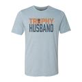 Trophy Husband Shirt, Gift For Him, Hubby Shirt, Trophy Husband, Father's Day Gift, Gift For Husband, Funny Husband Shirt, Husband Gift, Stonewash Denim, XL