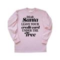 Inktastic Christmas Dear Santa Leave Your Credit Card Under The Tree Adult Long Sleeve T-Shirt Male