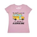 Inktastic You Dont Scare Me- I Drive a School Bus Adult Women's V-Neck T-Shirt Female Pink XL