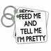 3dRose Feed me and tell me Im pretty, Black - Key Chains, 2.25 by 2.25-inch, set of 2