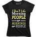 I Don't Like Morning People Or Mornings Or People Sarcastic Slogan Top Women Tee Shirt