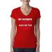 Wild Bobby, My Favorite Child Gave Me This Shirt Son Daughter Child Dad Gift, Mother's Day, Women Junior Fit V-Neck Tee, Red, Large