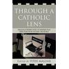 Through A Catholic Lens: Religious Perspectives Of 19 Film Directors From Around The World