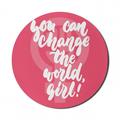 Saying Mouse Pad for Computers You Can Change the World Girl Female Empowerment Feminist Text on Pink Round Non-Slip Thick Rubber Modern Mousepad 8 Round Hot Pink Coral and White by Ambesonne