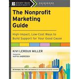 Nonprofit Marketing Guide : High-Impact Low-Cost Ways to Build Support for Your Good Cause