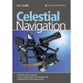 Celestial Navigation: Celestial Navigation: Learn How to Master One of the Oldest Mariner s Arts (Paperback)