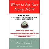 Where to Put Your Money NOW : How to Make Super-Safe Investments and Secure Your Future (Paperback)