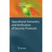 Information Security and Cryptography: Operational Semantics and Verification of Security Protocols (Hardcover)