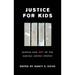 Families Law and Society: Justice for Kids: Keeping Kids Out of the Juvenile Justice System (Hardcover)
