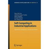 Advances in Intelligent and Soft Computing: Soft Computing in Industrial Applications: Algorithms Integration and Success Stories (Paperback)