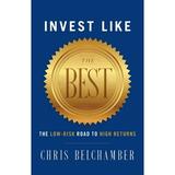 Invest like the Best: The Low-Risk Road to High Returns (Paperback)