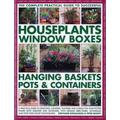 The Complete Guide to Successful Houseplants Window Boxes Hanging Baskets Pots & Containers : A practical guide to selecting locating planting and caring for potted plants indoors and outdoors with detailed directories techniques and tips and over 2200...