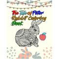 The Tale of Peter Rabbit Coloring Book: Best Coloring Book ever An Adult Coloring Book of 50+ unique Rabbit Designs with