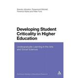 Continuum Studies in Educational Research: Developing Student Criticality in Higher Education: Undergraduate Learning in the Arts and Social Sciences (Hardcover)