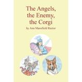 The Angels The Enemy and The Corgi (Paperback)