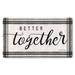 Wood Grain Better Together Vintage Sign â€œMade in the USA with heavy gauge steel