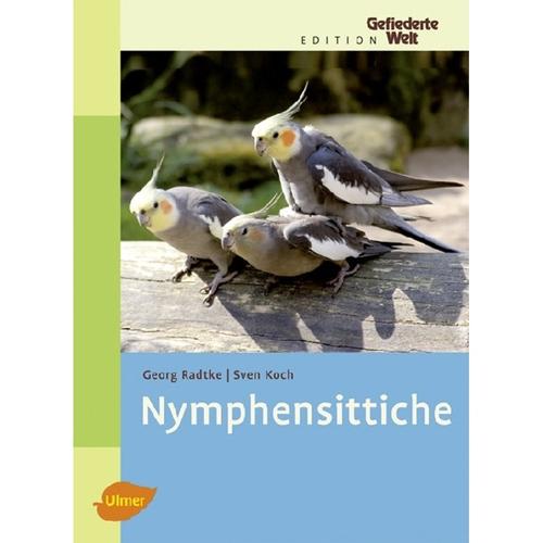 Nymphensittiche - Georg Radtke, Sven Koch, Gebunden