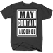 May Contain Alcohol College Drinking Tshirt for Men Small Dark Gray