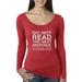 True Way 483 - Women's Long Sleeve T-Shirt Do Not Read The Next Sentence You Little Rebel I Like You Medium Red