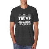 If You Don't Like Trump You Probably Won't Like Me Mens Political Premium Tri Blend T-Shirt, Vintage Black, X-Large