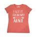 Inktastic I Got It From My Aunt Adult Women's T-Shirt Female