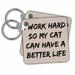 3dRose I Work Hard So My Cat Can Have A Better Life, Black Letters - Key Chains, 2.25 by 2.25-inch, set of 2