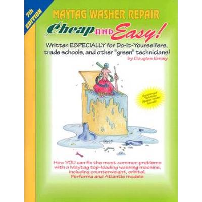 Maytag Washer Repair: For Do-It-Yourselfers (Cheap...