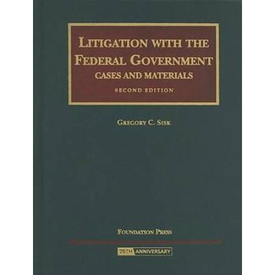 Litigation with the Federal Government (University Casebook Series)