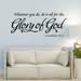 Winston Porter Whatever You Do, Do It All for the Glory of God Corinthians 10:31 Vinyl Wall Decal Vinyl in Black | 14 H x 30 W in | Wayfair