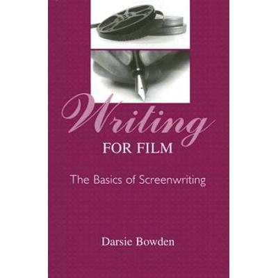 Writing For Film: The Basics Of Screenwriting