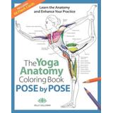 Pose By Pose: Learn The Anatomy And Enhance Your Practice Volume 2