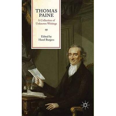 Thomas Paine: A Collection Of Unknown Writings