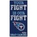 Tennessee Titans 2021 NFL Crucial Catch 6'' x 12'' Your Fight Is Our Beat Cancer Sign