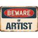 Trinx Berneau Beware of Artist Sign Resin/Plastic | 8 H x 12 W x 0.1 D in | Wayfair 9B113646B6074FAA8B51932D2EF01CC9