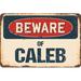 Trinx Barcenas Beware of Caleb Sign Resin/Plastic | 8 H x 12 W x 0.1 D in | Wayfair 447D0CCE16934B3F929BF3C2CE37B520